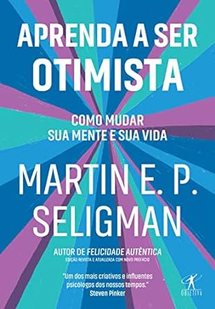 Aprenda a ser otimista Martin E. P. Seligman